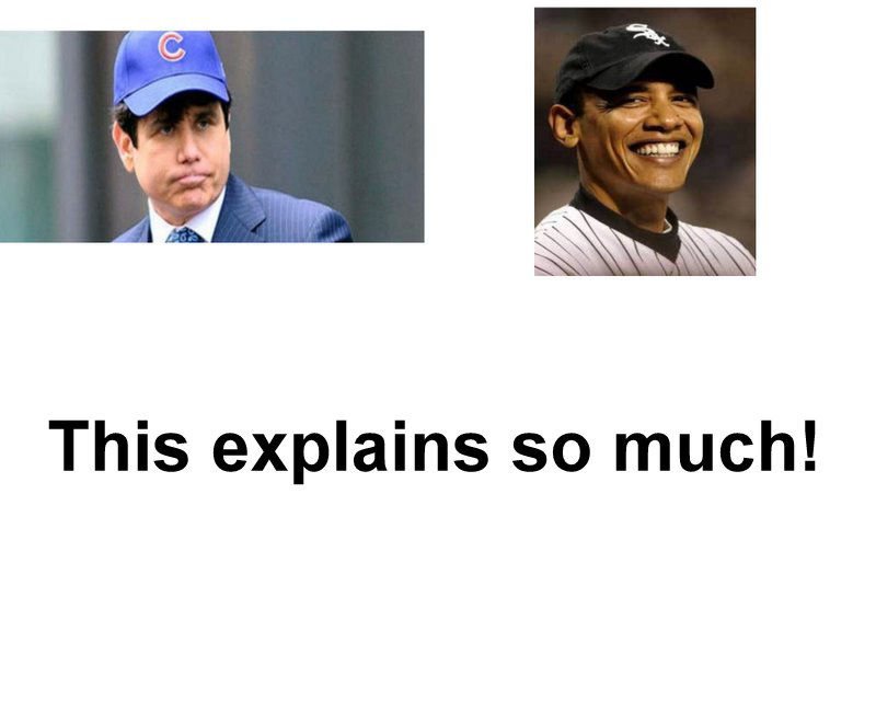 Obama and Blagoyavich, Cubs, Whitesox Obama and Blagoyavich, Cubs, Whitesox