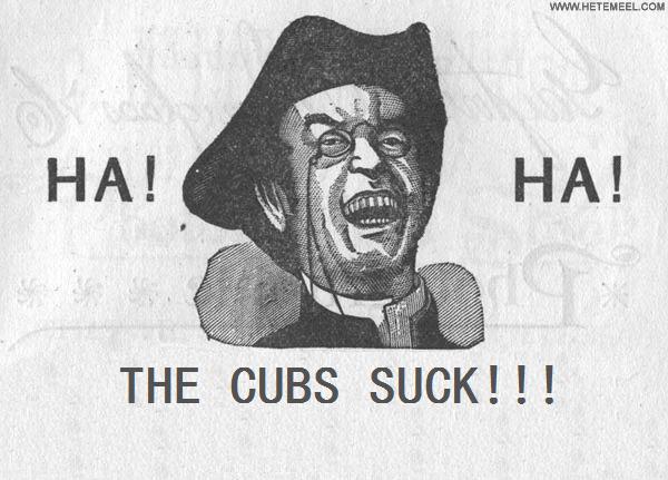 HAHACUBSSUCK HAHACUBSSUCK